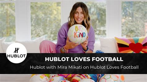 mira mikati hublot|HUBLOT KICKS OFF “HUBLOT LOVES FOOTBALL” .